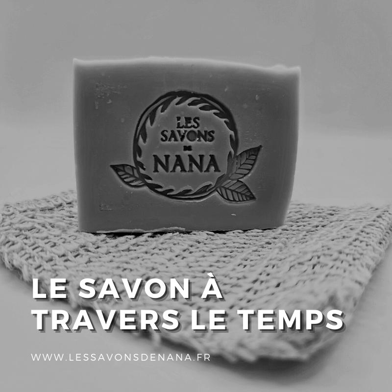 Le savon à travers le temps